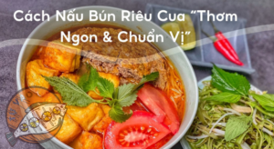 Cách Nấu Bún Riêu Cua “Thơm Ngon & Chuẩn Vị” Tại Nhà
